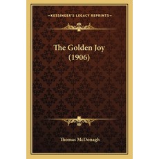 (영문도서)The Golden Joy (1906) Paperback, English, 9781165526215, Kessinger Publishing