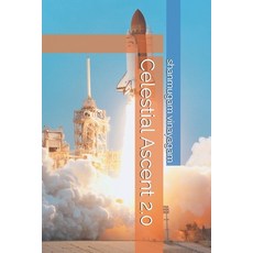 (영문도서) Celestial Ascent 2.0 Paperback, Independently Published, English, 9798308527831