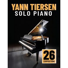 (영문도서)Yann Tiersen: 26 Solo Piano Compositions Paperback, Independently Published, English, 9798286832132