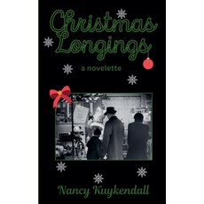 (영문도서)Christmas Longings - a novelette Paperback, Nancy Kuykendall, English, 9798232281687