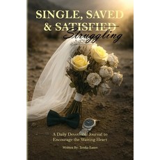 (영문도서)Single Saved & Struggling: A Daily Devotional Journal to Encourage the Waiting... Paperback, Palmetto Publishing, English, 9798318812309
