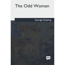 (영문도서)The Odd Women Paperback, Createspace Independent Pub..., English, 9781717342416
