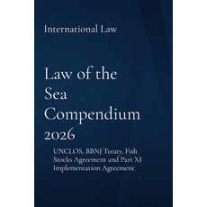 (영문도서)Law of the Sea Compendium 2026 Paperback, Independently Published, English, 9786502112557 Independently Published, English, 9786502112557