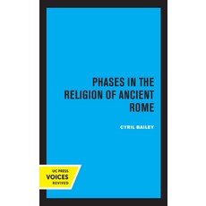 Phases in the Religion of Ancient Rome Volume 10 Paperback, University of California Press