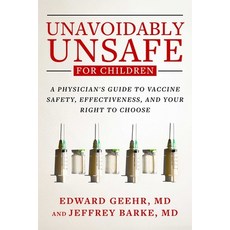 (영문도서)Unavoidably Unsafe for Children: A Physician's Guide to Vaccine Safety Effectiv... Paperback, Skyhorse Publishing, English, 9781510784543