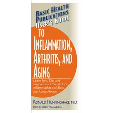 (영문도서) User's Guide to Inflammation Arthritis and Aging: Learn How Diet and Supplements Can Reduce... Paperback, Basic Health Publications, English, 9781591201564