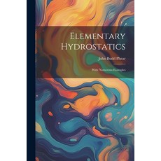 (영문도서) Elementary Hydrostatics: With Numerous Examples Paperback, Legare Street Press, English, 9781021962492