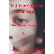 (영문도서)Tell-Tale Signs Of A Cheater Paperback, Monchelo Kirkland, English, 9798230110200