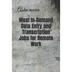 (영문도서) Most In-Demand Data Entry and Transcription Jobs for Remote Work Paperback, Independently Published, English, 9798394543111