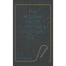 (영문도서) Modern Tailor Outfitter and Clothier - Vol. I. Hardcover, Obscure Press, English, 9781528770118