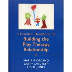 (영문도서) A Practical Handbook for Building the Play Therapy Relationship Paperback, Jason Aronson, English, 9780765701114