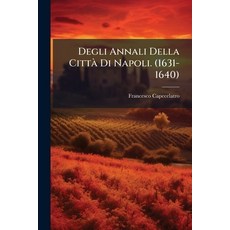 (영문도서)Degli Annali Della Città Di Napoli. (1631-1640) Paperback, Nabu Press, English, 9781145655348