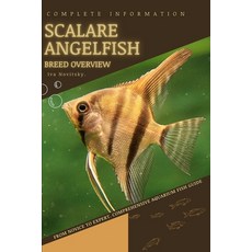 (영문도서) Scalare Angelfish: From Novice to Expert. Comprehensive Aquarium Fish Guide Paperback, Independently Published, English, 9798399335674