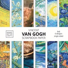 (영문도서) Vincent Van Gogh Scrapbook Paper: Van Gogh Art 8x8 Designer Scrapbook Paper Ide... Paperback, Make Better Crafts, English, 9781953987303