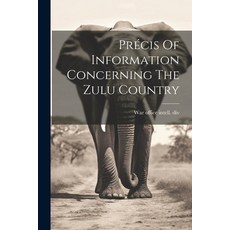 (영문도서) Précis Of Information Concerning The Zulu Country Paperback, Legare Street Press, English, 9781022296695