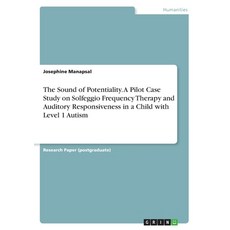 (영문도서)The Sound of Potentiality. A Pilot Case Study on Solfeggio Frequency Therapy and... Paperback, Grin Verlag, English, 9783389143049