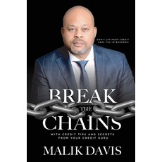 (영문도서) Break The Chains: with Credit Tips and Secrets from Your Credit Guru Paperback, Upscale Promotions & Entert..., English, 9781732497108