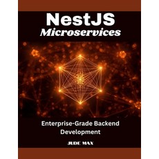 (영문도서)NestJS Microservices: Enterprise-Grade Backend Development Paperback, Independently Published, English, 9798264429767