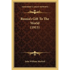 Russia's Gift To The World (1915) Paperback, Kessinger Publishing
