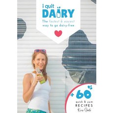 (영문도서) I Quit Dairy: The fastest & easiest way to go dairy-free Paperback, Food of Tomorrow, English, 9780648546603