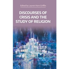(영문도서)Discourses of Crisis and the Study of Religion Hardcover, Equinox Publishing (UK), English, 9781800505308
