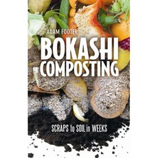[원서] paperback 책 보카시 퇴비화: 몇 주 안에 음식물 쓰레기를 흙으로 paperback Book Bokashi Composting: Scraps to Soil in