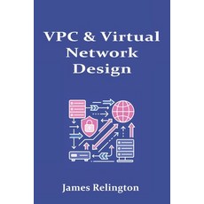 (영문도서)VPC & Virtual Network Design: Peering Transit and Hybrid Connectivity Paperback, Independently Published, English, 9798267690492