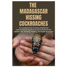 (영문도서)The Madagascar Hissing Cockroaches: The Complete Guide to Caring Keeping And Un... Paperback, Independently Published, English, 9798269843100