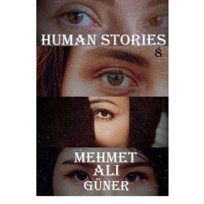 (영문도서)Human Stories -8 Paperback, Mehmet Alİ Guner, English, 9798232773670