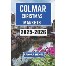 (英文圖書)Colmar Christmas Markets 2025-2026: A Festive Journey Through Historic Streets ... 平裝版, Independently Published, 英文