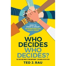Who decides who decides? How to start a group so everyone can have a voice Paperback, Institute for Peaceable Com..., English, 9781949183047