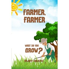 (영문도서)Farmer Farmer: What Do You Grow? Paperback, Ruby Heath, English, 9798349550034