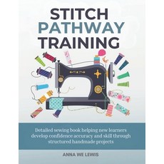 (英文圖書)Stitch Pathway Training: Detailed sewing book helping new learners develop confi... 平裝版, Independently Published, 英文