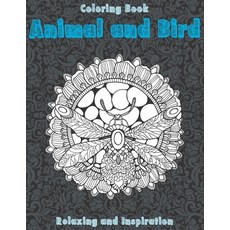 Animal and Bird - Coloring Book - Relaxing and Inspiration Paperback, Independently Published