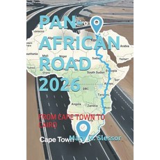 (영문도서)Pan-African Road 2026: From Cape Town to Cairo Paperback, Independently Published, English, 9798277543788