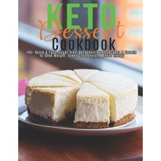 Keto Dessert Cookbook: 140+ Quick & Easy Sugar-free Ketogenic Bombs Cakes & Sweets to Shed Weight... Paperback, Independently Published, English, 9798594383050
