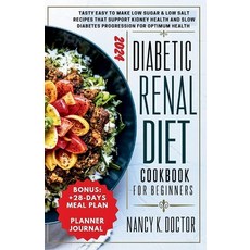(영문도서) Diabetic Renal Diet Cookbook for Beginners: Tasty Easy To Make Low Sugar & Low Salt Recipes T... Paperback, Independently Published, English, 9798320746944