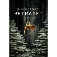 (영문도서) Innocents Betrayed: A true story of justice abandoned Paperback, Ngu Books, English, 9781999617103
