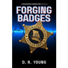 (영문도서)Forging Badges: : A Coldwater Chronicles Novella Paperback, D. R. Young, English, 9798993141053