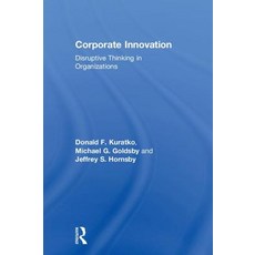 Corporate Innovation: Disruptive Thinking in Organizations Hardcover, Routledge