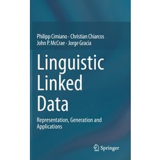 (영문도서) Linguistic Linked Data: Representation Generation and Applications Hardcover, Springer, English, 9783030302245