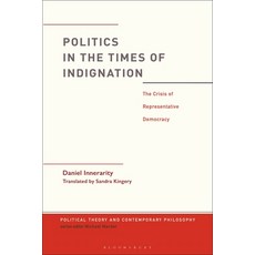 Politics in the Times of Indignation: the Crisis of Representative Democracy Paperback, Bloomsbury Publishing PLC