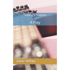 Sonny's Sonata: A Play Paperback, Independently Published, English, 9798665988290