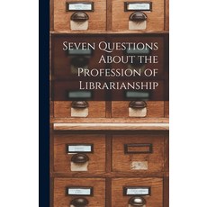 (영문도서) Seven Questions About the Profession of Librarianship Hardcover, Hassell Street Press, English, 9781014133465