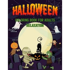 Halloween Coloring Book For Adults Relaxation: An Adult Coloring Book with Beautiful Flowers Adorab... Paperback, Independently Published