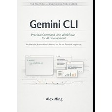 (영문도서)Gemini CLI Practical Command Line Workflows for AI Development: Architecture Au... Paperback, Independently Published, English, 9798242394803