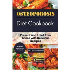 (영문도서) Osteoporosis Diet Cookbook: Prevent and Treat Your Bones with Delicious Recipes Paperback, Independently Published, English, 9798873923168