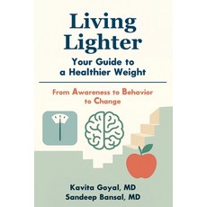 (영문도서)Living Lighter: Your Guide to a Healthier Weight: From Awareness to Behavior to... Paperback, Wings Publication Internati..., English, 9789360066420