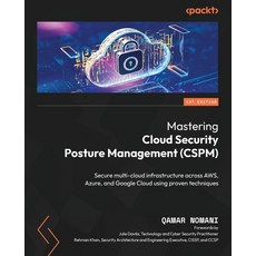 (영문도서) Mastering Cloud Security Posture Management (CSPM): Secure multi-cloud infrastructure across ... Paperback, Packt Publishing, English, 9781837638406