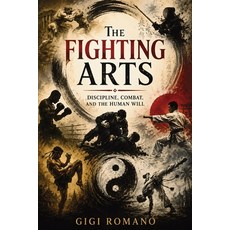 (英文圖書)The Fighting Arts: Discipline Combat and the Human Will 平裝版, Publishdrive, 英文, 平裝本